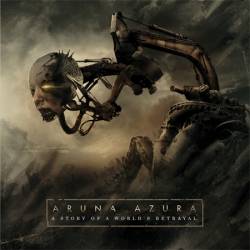 Aruna Azura : A Story of a World's Betrayal
